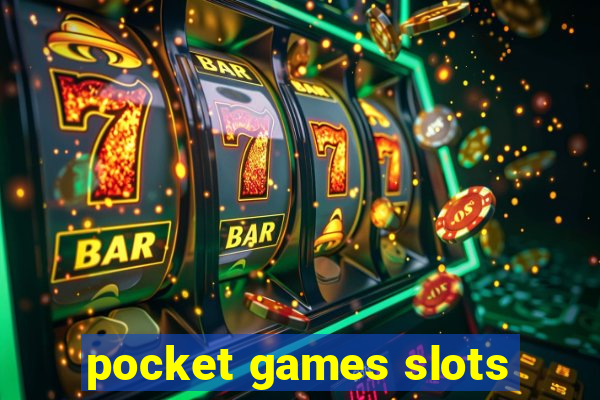 pocket games slots